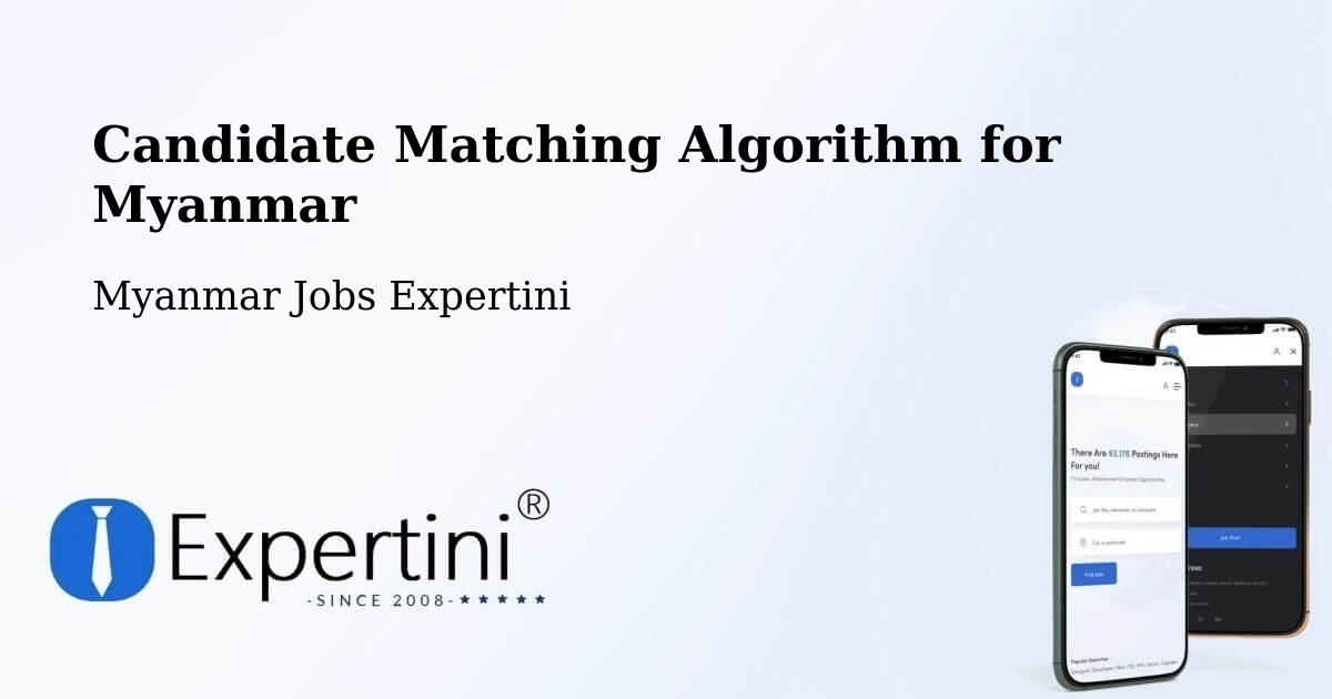 Candidate Matching Algorithm Overview – Lashio - Myanmar Jobs Expertini