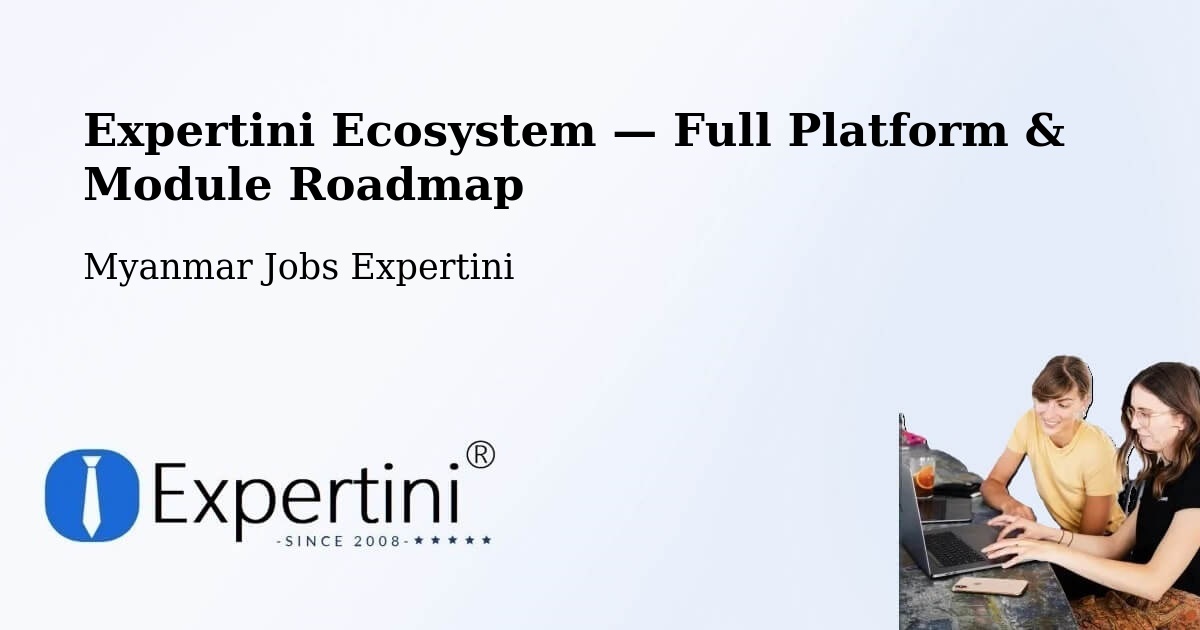 Expertini Ecosystem — Full Platform & Module Roadmap – Lashio