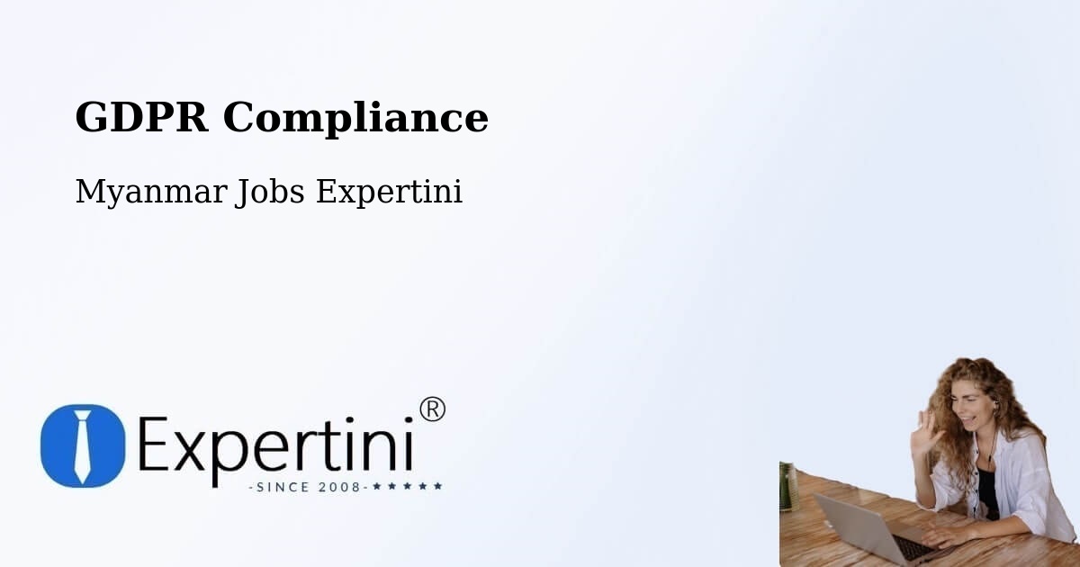 EU GDPR Compliance Statement – Lashio - Myanmar Jobs Expertini