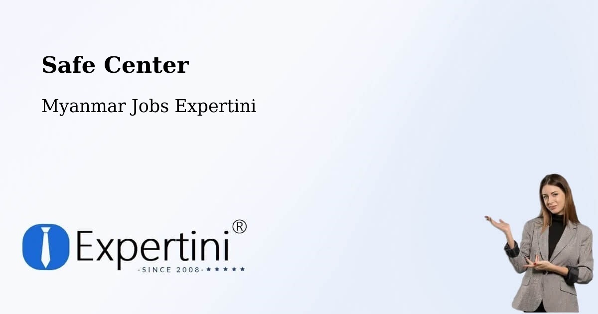Safety Center – Lashio - Myanmar Jobs Expertini