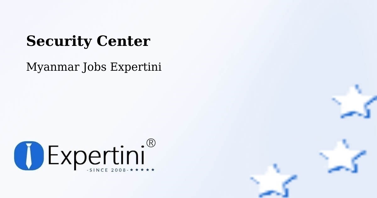 Security & Compliance – Lashio - Myanmar Jobs Expertini